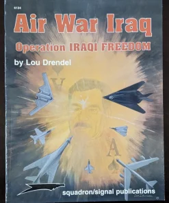 Squadron/Signal 6124 Air War Iraq, Operation Iraqi Freedom by Lou Drendel